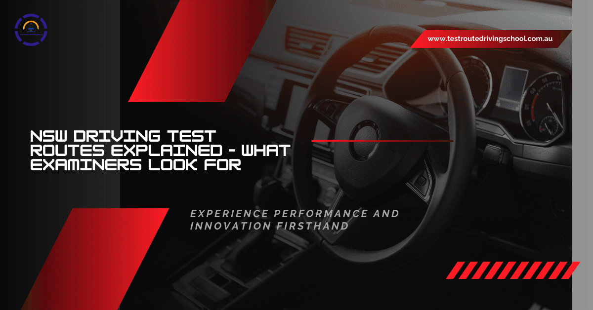 NSW Driving Test Routes Explained – What Examiners Look For