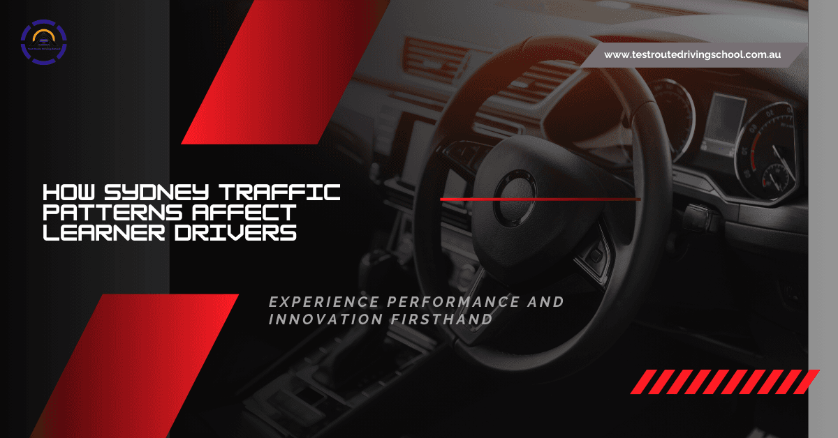 How Sydney Traffic Patterns Affect Learner Drivers